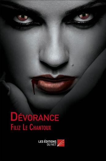 Couverture du livre « Dévorance » de Filiz Le Chantoux aux éditions Editions Du Net