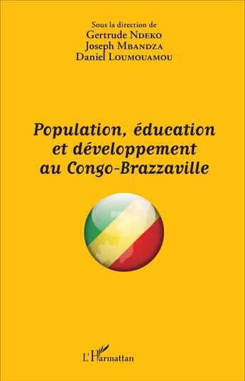 Couverture du livre « Population, éducation et développement au Congo Brazzaville » de Joseph Mbandza et Daniel Loumouamou et Gertrude Ndeko aux éditions L'harmattan