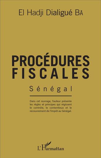 Couverture du livre « Procédures fiscales Sénegal » de El Hadji Dialigue Ba aux éditions L'harmattan