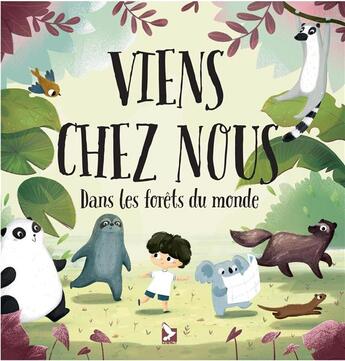 Couverture du livre « Viens chez nous dans les forêts du monde » de Pavla Hanackova et Linh Dao aux éditions Gerfaut