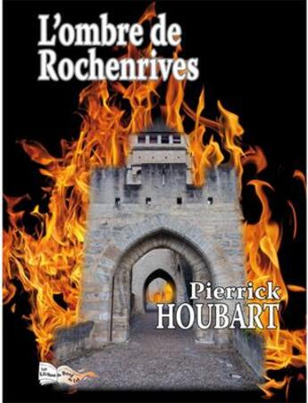 Couverture du livre « L'ombre de Rochenrives » de Patrick Houbart aux éditions Bord Du Lot