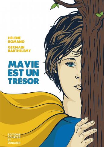 Couverture du livre « Ma vie est un trésor » de Helene Romano et Germain Barthelemy aux éditions Courtes Et Longues