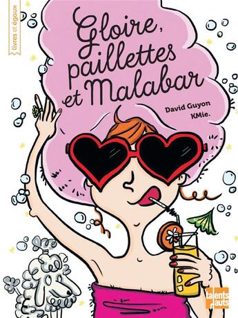 Couverture du livre « Gloire, paillettes et malabar » de David Guyon et Kmie aux éditions Talents Hauts