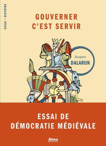 Couverture du livre « Gouverner c'est servir » de Jacques Dalarun aux éditions Alma Editeur