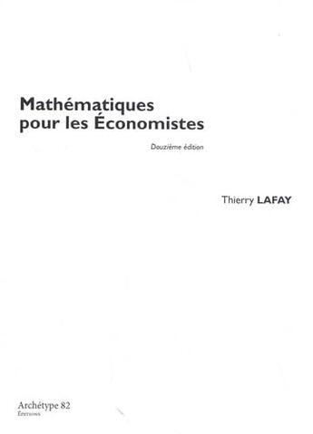 Couverture du livre « Mathématiques pour les économistes L2 2021/2022 » de Thierry Lafay aux éditions Archetype 82