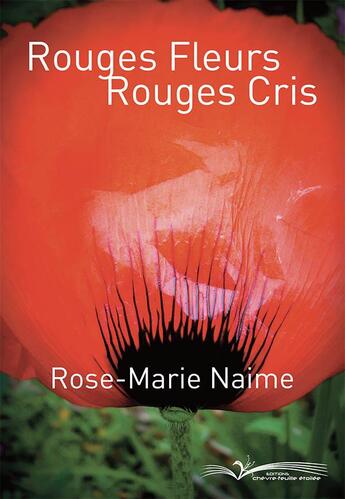 Couverture du livre « Rouges fleurs rouges cris » de Rose-Marie Naime aux éditions Chevre Feuille Etoilee