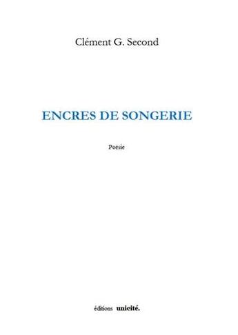 Couverture du livre « Encres de songerie » de Clement G. Second aux éditions Unicite