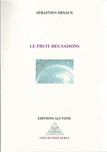 Couverture du livre « Le fruit des saisons » de Sebastien Minaux aux éditions Alcyone