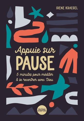 Couverture du livre « Appuie sur pause : 5 minutes pour méditer & se recentrer avec Dieu » de Irene Kraegel aux éditions Bibli'o