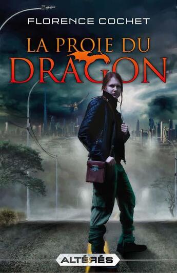 Couverture du livre « Altérés t.1 ; la proie du dragon » de Florence Cochet aux éditions Dreamland