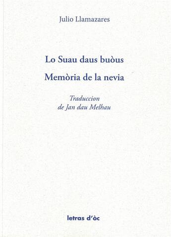 Couverture du livre « Lo suau daus buous - memoria de la nevia » de Julio Llamazares aux éditions Letras D'oc