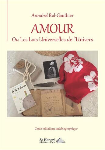 Couverture du livre « Amour ou les lois universelles de l univers » de Rol Gauthier Annabel aux éditions Saint Honore Editions