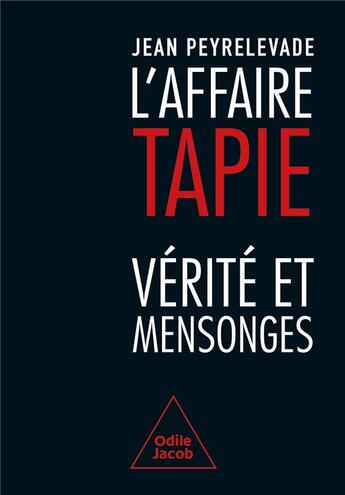 Couverture du livre « L'Affaire Tapie : Vérité et mensonges » de Peyrelevade/Jean aux éditions Odile Jacob