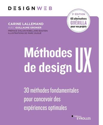 Couverture du livre « Méthodes de design UX : 30 méthodes fondamentales pour concevoir des expériences optimales (3e édition) » de Carine Lallemand et Guillaume Gronier et Marc Dugue aux éditions Eyrolles