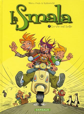 Couverture du livre « La smala t.8 ; la vie est belle » de Thierry Robberecht et Paulo Marco aux éditions Dargaud