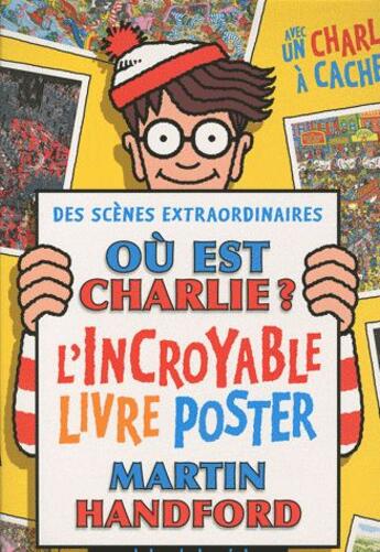 Couverture du livre « Charlie ; l'incroyable livre poster » de Martin Handford aux éditions Grund