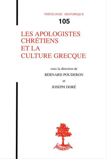 Couverture du livre « Les Apologistes Chrétiens Et La Culture Grecque » de J Dore et Bernard Pouderon aux éditions Beauchesne