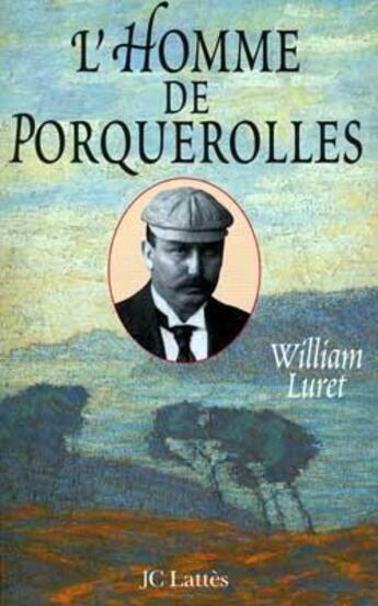 Couverture du livre « L'homme de Porquerolles » de William Luret aux éditions Lattes