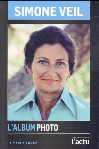 Couverture du livre « Simone Veil ; l'album photos » de  aux éditions Table Ronde