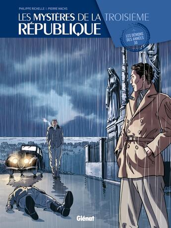 Couverture du livre « Les mystères de la troisième République Tome 1 : les démons des années 30 » de Philippe Richelle et Pierre Wachs aux éditions Glenat