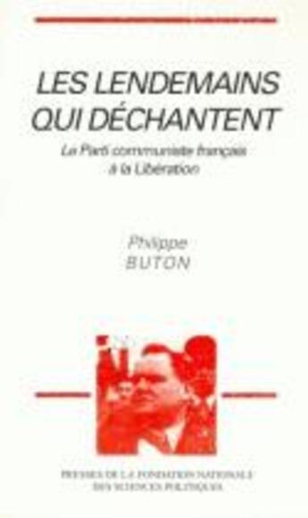 Couverture du livre « Les lendemains qui dechantent » de Philippe Buton aux éditions Presses De Sciences Po