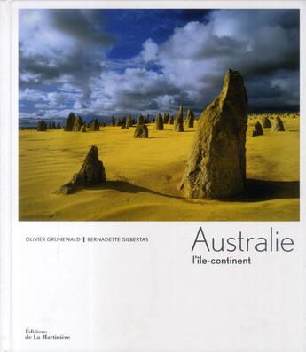 Couverture du livre « Australie ; l'île continent » de Olivier Grunewald et Bernadette Gilbertas aux éditions La Martiniere