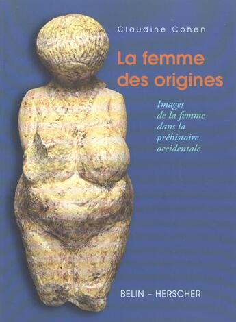 Couverture du livre « La femme des origines » de Claudine Cohen aux éditions Belin