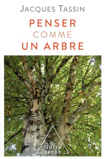 Couverture du livre « Penser comme un arbre » de Jacques Tassin aux éditions Odile Jacob