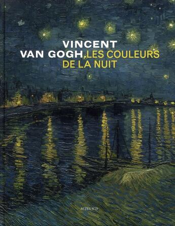 Couverture du livre « Vincent Van Gogh, les couleurs de la nuit » de  aux éditions Actes Sud