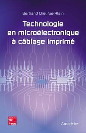 Couverture du livre « Technologie en microélectronique à câblage imprimé » de Bertrand Dreyfus-Alain aux éditions Tec Et Doc