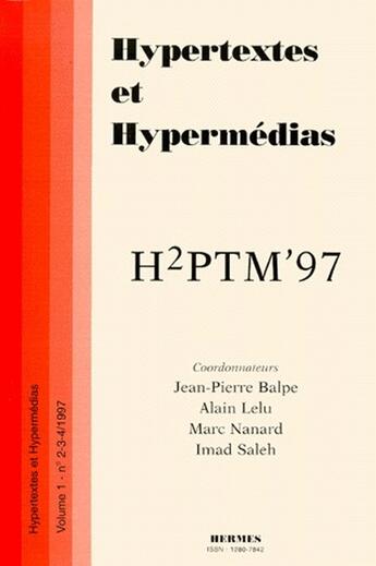 Couverture du livre « H2ptm'97 actes de la 4e conference inthypertextes et hypermedias realisationoutils et methodes [eboo » de Jean-Pierre Balpe aux éditions Hermes Science Publications