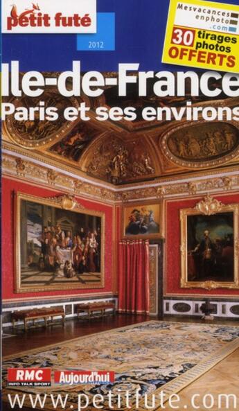 Couverture du livre « GUIDE PETIT FUTE ; REGION ; Ile-de-France ; Paris et ses environs » de  aux éditions Le Petit Fute