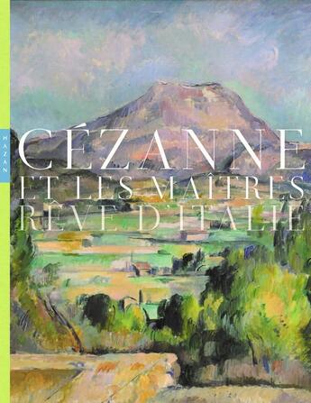 Couverture du livre « Cézanne et les maîtres. rêves d'Italie » de  aux éditions Hazan