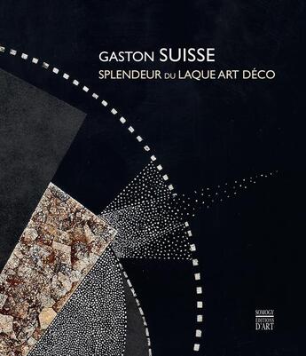 Couverture du livre « Gaston Suisse, splendeur du laque art déco » de Emmanuel Breon aux éditions Somogy