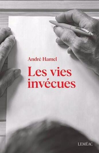 Couverture du livre « Les vies invécues » de Andre Hamel aux éditions Lemeac