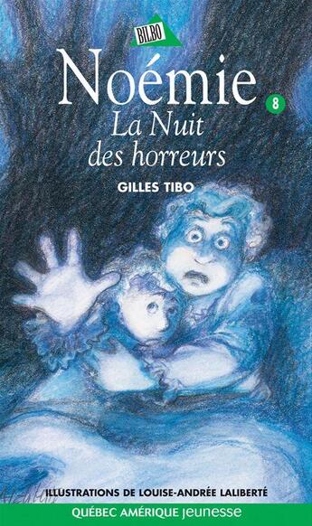 Couverture du livre « Noémie 8 ; la nuit des horreurs » de Gilles Tibo aux éditions Quebec Amerique