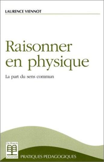 Couverture du livre « Raisonner en physique ; la part du sens commun » de Laurence Viennot aux éditions De Boeck Superieur