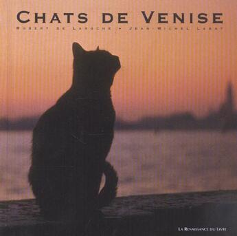 Couverture du livre « Chats de venise » de Robert De Laroche aux éditions Renaissance Du Livre