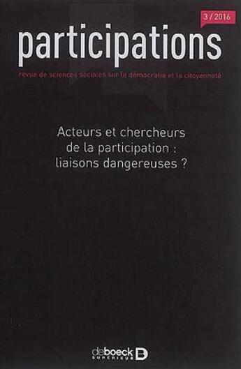 Couverture du livre « Participations 2016/3 - 16 - acteurs et chercheurs de la participation : liaisons dangereuses ? » de  aux éditions De Boeck Superieur