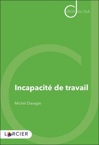 Couverture du livre « Incapacite de travail » de Michel Davagle aux éditions Larcier