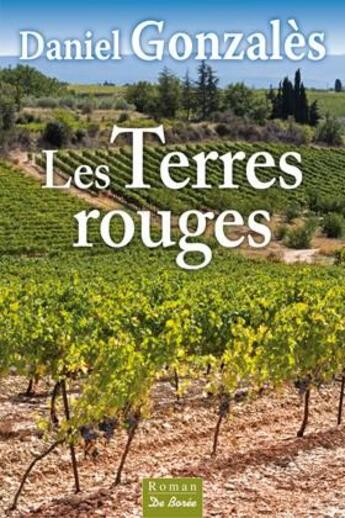 Couverture du livre « Les terres rouges » de Daniel Gonzales aux éditions De Boree