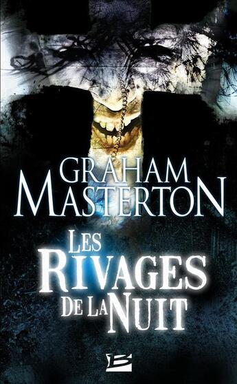 Couverture du livre « Les rivages de la nuit » de Graham Masterton aux éditions Bragelonne