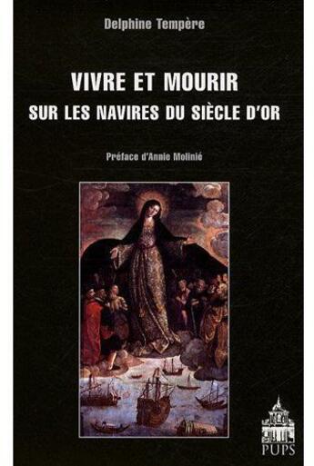 Couverture du livre « Vivre et mourir sur les navires du siècle d'or » de Delphine Tempere aux éditions Sorbonne Universite Presses