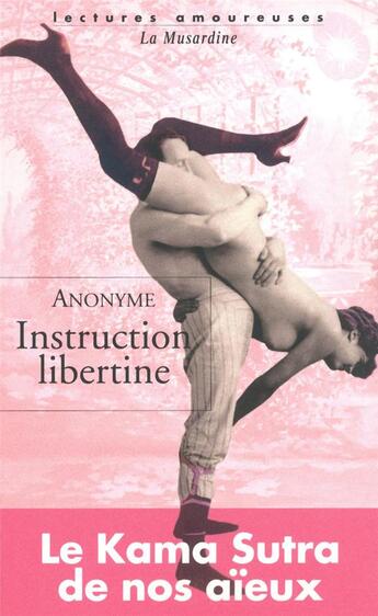 Couverture du livre « Instruction libertine ; le Kama Sutra de nos aïeux » de  aux éditions La Musardine