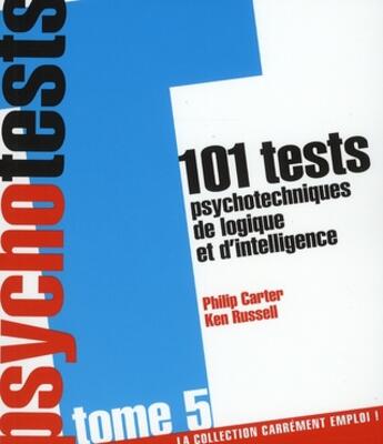 Couverture du livre « 101 tests psychotechniques de logique et d'intelligence t.5 » de Carter/Russell aux éditions L'express