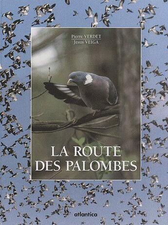 Couverture du livre « La route des palombes » de Jesus Veiga et Pierre Verdet aux éditions Atlantica