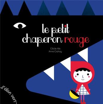 Couverture du livre « Le Petit Chaperon Rouge » de Cecile Alix et Anne Crahay aux éditions Elan Vert
