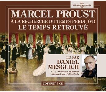 Couverture du livre « Le temps retrouve - a la recherche du temps perdu vol. 6, l'essentiel lu par daniel mesguich » de Marcel Proust aux éditions Fremeaux Et Associes