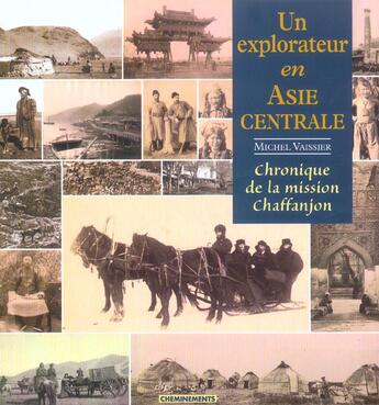 Couverture du livre « Explorateur En Asie Centrale (Un) » de Vaissier Michel aux éditions Cheminements