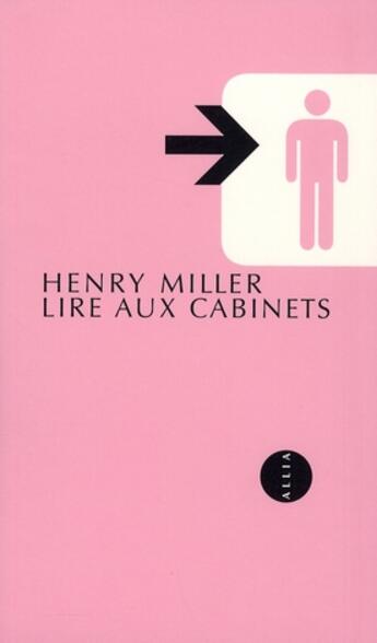 Couverture du livre « Lire aux cabinets » de Henry Miller aux éditions Allia
